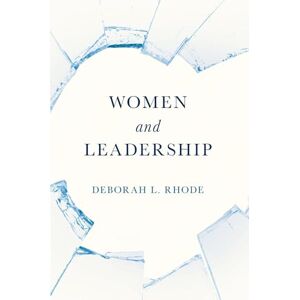 Rhode, Deborah L. Women and Leadership Rhode, Deborah L. Women and Leadership