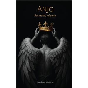 Medeiros, João Paulo Anjo: Rei morto, rei posto Medeiros, João Paulo Anjo: Rei morto, rei posto