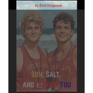 Ferguson, Dick Sun, Salt, and Saving You Ferguson, Dick Sun, Salt, and Saving You