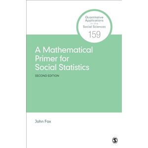 Fox, John A Mathematical Primer for Social Statistics (Quantitative Applications in the Social Sciences) Fox, John A Mathematical Primer for Social Statistics (Quantitative Applications in the Social Sciences)