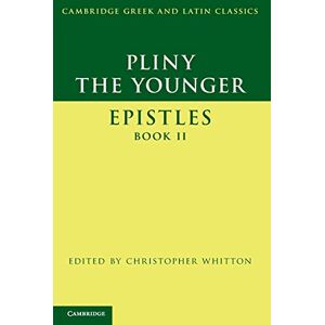 Younger, Pliny The Pliny the Younger: 'Epistles' Book Ii (Cambridge Greek and Latin Classics) Younger, Pliny The Pliny the Younger: 'Epistles' Book Ii (Cambridge Greek and Latin Classics)