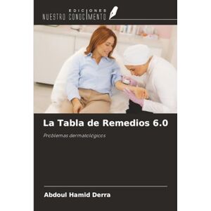 Derra, Abdoul Hamid La Tabla de Remedios 6.0: Problemas dermatológicos Derra, Abdoul Hamid La Tabla de Remedios 6.0: Problemas dermatológicos