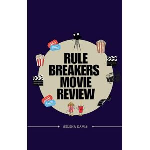 Davis, Selena Rule Breakers Movie Review: Exploring Resilience and Determination Against Societal Norms (2025 Movie Adventures A Collection of Unforgettable Stories) Davis, Selena Rule Breakers Movie Review: Exploring Resilience and Determination Against Societal Norms (2025 Movie Adventures A Collection of Unforgettable Stories)