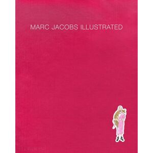 Jacobs, Marc Marc Jacobs Illustrated Jacobs, Marc Marc Jacobs Illustrated
