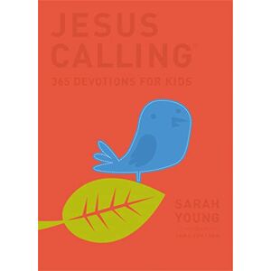 Young, Sarah Jesus Calling: 365 Devotions For Kids: Deluxe Edition Young, Sarah Jesus Calling: 365 Devotions For Kids: Deluxe Edition