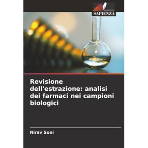 Soni, Nirav Revisione dell'estrazione: analisi dei farmaci nei campioni biologici Soni, Nirav Revisione dell'estrazione: analisi dei farmaci nei campioni biologici