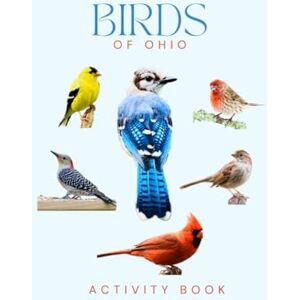 Doon, Ms Rey Birds of Ohio Activity Book: A Young Explorer's Field Guide to the Backyard Birds of Ohio (Ohio Nature Explorer Series) Doon, Ms Rey Birds of Ohio Activity Book: A Young Explorer's Field Guide to the Backyard Birds of Ohio (Ohio Nature Explorer Series)
