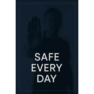 Kronstetter, Anja Safe in Everyday Life: 365 principles of self-defense, de-escalation and personal safety Kronstetter, Anja Safe in Everyday Life: 365 principles of self-defense, de-escalation and personal safety