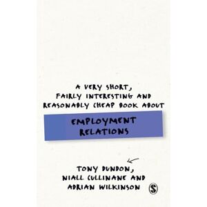Dundon, Tony A Very Short, Fairly Interesting and Reasonably Cheap Book About Employment Relations (Very Short, Fairly Interesting & Cheap Books) Dundon, Tony A Very Short, Fairly Interesting and Reasonably Cheap Book About Employment Relations (Very Short, Fairly Interesting & Cheap Books)