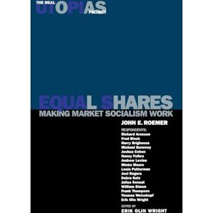 Roemer, John E. E. Equal Shares: Making Market Socialism Work: v. 2 (The Real Utopias Project) Roemer, John E. E. Equal Shares: Making Market Socialism Work: v. 2 (The Real Utopias Project)