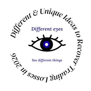 Kaur, Jaswinder Different & Unique Ideas to Recover Trading Losses in 2026: A Psychological, Strategic, and Risk-Controlled Blueprint to Rebuild Capital, Confidence, and Consistency After Market Losses Kaur, Jaswinder Different & Unique Ideas to Recover Trading Losses in 2026: A Psychological, Strategic, and Risk-Controlled Blueprint to Rebuild Capital, Confidence, and Consistency After Market Losses