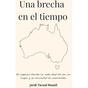 Teruel Rosell, sr Jordi Una brecha en el tiempo: El espacio donde la vida dejó de ser un lugar y se convirtió en momentos. Teruel Rosell, sr Jordi Una brecha en el tiempo: El espacio donde la vida dejó de ser un lugar y se convirtió en momentos.