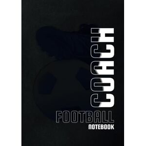 Booqooze Football Coach Notebook: Coaching Logbook Season Planner Organiser with Field Diagrams Booqooze Football Coach Notebook: Coaching Logbook Season Planner Organiser with Field Diagrams