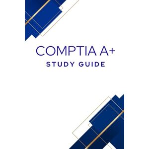 Group, DMP Education CompTIA A+ Study Guide Group, DMP Education CompTIA A+ Study Guide