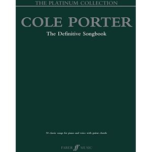 Cole Porter the Platinum Collection (Piano/Vocal/Guitar Songbook): 50 Classic Songs for Piano and Voice with Guitar Chords Cole Porter the Platinum Collection (Piano/Vocal/Guitar Songbook): 50 Classic Songs for Piano and Voice with Guitar Chords