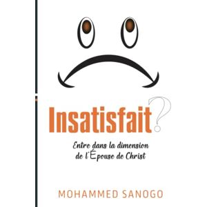 Sanogo, Mohammed INSATISFAIT : Entre dans la dimension de l'épouse Sanogo, Mohammed INSATISFAIT : Entre dans la dimension de l'épouse