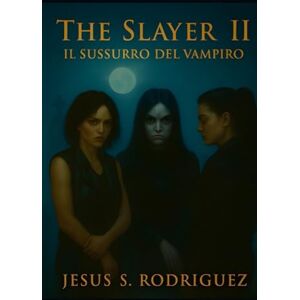 Rodriguez The Slayer II. Il Sussurro del Vampiro Rodriguez The Slayer II. Il Sussurro del Vampiro