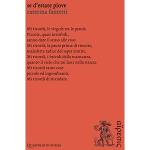 Fantetti, Caterina Se d'estate piove (Quaderni di poesia) Fantetti, Caterina Se d'estate piove (Quaderni di poesia)