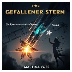Voss Gefallener Stern Ein Roman über zweite Chancen Voss Gefallener Stern Ein Roman über zweite Chancen