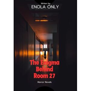 ONLY, ENOLA The Enigma Behind Room 27: Will the mystery of Room 27 finally be unveiled? How can the spirits still lingering in this room find peace? Join Mint on a journey filled with mystery and terror. ONLY, ENOLA The Enigma Behind Room 27: Will the mystery of Room 27 finally be unveiled? How can the spirits still lingering in this room find peace? Join Mint on a journey filled with mystery and terror.