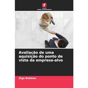 Bobinac, Ziga Avaliação de uma aquisição do ponto de vista da empresa-alvo Bobinac, Ziga Avaliação de uma aquisição do ponto de vista da empresa-alvo