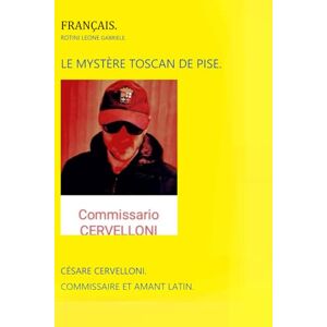 Rotini., Aut. Leone Gabriele. LE MYSTÈRE TOSCAN DE PISE. Rotini., Aut. Leone Gabriele. LE MYSTÈRE TOSCAN DE PISE.