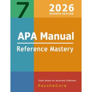 PsycheCore Apa Manual 7th Edition – Reference Mastery: Clear Rules for Accurate Citations PsycheCore Apa Manual 7th Edition – Reference Mastery: Clear Rules for Accurate Citations