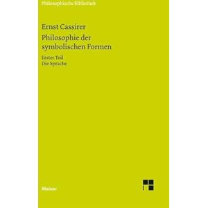 Cassirer, Ernst Philosophie der symbolischen Formen: Erster Teil Die Sprache Cassirer, Ernst Philosophie der symbolischen Formen: Erster Teil Die Sprache