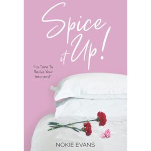 EVANS, NOKIE SPICE IT UP!: "It's Time to Revive Your Intimacy! EVANS, NOKIE SPICE IT UP!: "It's Time to Revive Your Intimacy!