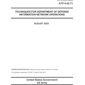 United Army Techniques Publication ATP 6-02.71 Techniques for Department of Defense Information Network Operations August 2025 United Army Techniques Publication ATP 6-02.71 Techniques for Department of Defense Information Network Operations August 2025
