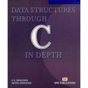 S. K. Srivastava Data Structures Through C In Depth S. K. Srivastava Data Structures Through C In Depth