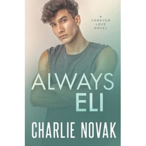 Novak, Charlie Always Eli: 1 (Forever Love) Novak, Charlie Always Eli: 1 (Forever Love)