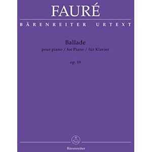 Gabriel Faure Ballade Op.19 for Piano Gabriel Faure Ballade Op.19 for Piano