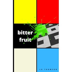 Bitter Fruit (LG Thomson Memoirs) Bitter Fruit (LG Thomson Memoirs)