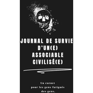 Book, Nanar Journal de survie d’un(e) associable civilisé(e): Pour ceux qui ont atteint leur quota social. Book, Nanar Journal de survie d’un(e) associable civilisé(e): Pour ceux qui ont atteint leur quota social.