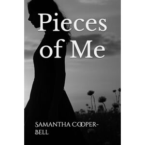 Cooper-Bell, Samantha Lynn Pieces of Me Cooper-Bell, Samantha Lynn Pieces of Me