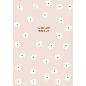 Boronat, Fabiana Andrea El Reflejo Interior. Tu Diario de Autodescubrimiento.: Guía Interactiva de 10 Capítulos Fomenta tu Amor Propio, Gestiona tus Emociones y Crea una Vida Auténtica. Boronat, Fabiana Andrea El Reflejo Interior. Tu Diario de Autodescubrimiento.: Guía Interactiva de 10 Capítulos Fomenta tu Amor Propio, Gestiona tus Emociones y Crea una Vida Auténtica.