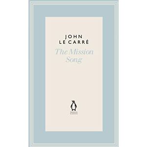 le Carré, John The Mission Song (The Penguin John le Carré Hardback Collection) le Carré, John The Mission Song (The Penguin John le Carré Hardback Collection)