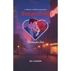 Hankins, Bill Stolen Lives: Women for Sale Hankins, Bill Stolen Lives: Women for Sale