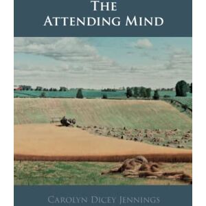 Jennings, Carolyn Dicey The Attending Mind Jennings, Carolyn Dicey The Attending Mind