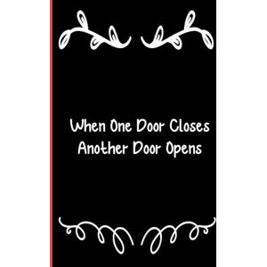sonxe, lunave When One Door Closes Another Door Opens: Notebook Journal Lined, 6x9 Inches, 110 sonxe, lunave When One Door Closes Another Door Opens: Notebook Journal Lined, 6x9 Inches, 110