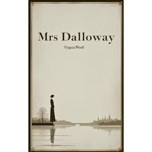 Woolf, Virginia Mrs Dalloway Woolf, Virginia Mrs Dalloway