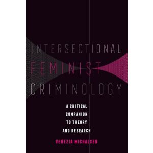 Michalsen, Venezia Intersectional Feminist Criminology: A Critical Companion to Theory and Research Michalsen, Venezia Intersectional Feminist Criminology: A Critical Companion to Theory and Research