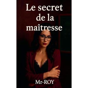 Mr-Roy Le secret de la maîtresse Mr-Roy Le secret de la maîtresse
