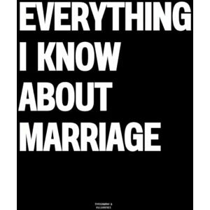 Vulgarities, Typography Everything I Know About Marriage: The Coffee Table Book Vulgarities, Typography Everything I Know About Marriage: The Coffee Table Book