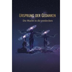 Krenn, Rainer Die Macht in dir entdecken: URSPRUNG DER GEDANKEN Krenn, Rainer Die Macht in dir entdecken: URSPRUNG DER GEDANKEN