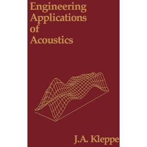 Kleppe, John A. Engineering Applications of Acoustics (Acoustics & signal processing library) Kleppe, John A. Engineering Applications of Acoustics (Acoustics & signal processing library)