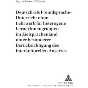 Schroth-Wiechert, Sigrun Deutsch-Als-Fremdsprache-Unterricht Ohne Lehrwerk Fuer Heterogene Lernerinnengruppen Im Zielsprachenland Unter Besonderer Beruecksichtigung Des ... 70 (Werkstattreihe Deutsch ALS Fremdsprache) Schroth-Wiechert, Sigrun Deutsch-Als-Fremdsprache-Unterricht Ohne Lehrwerk Fuer Heterogene Lernerinnengruppen Im Zielsprachenland Unter Besonderer Beruecksichtigung Des ... 70 (Werkstattreihe Deutsch ALS Fremdsprache)
