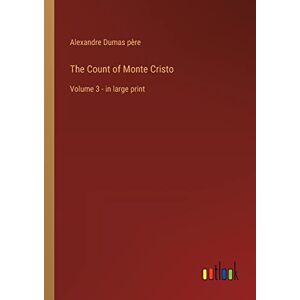 Dumas Père, Alexandre The Count of Monte Cristo: Volume 3 in large print Dumas Père, Alexandre The Count of Monte Cristo: Volume 3 in large print
