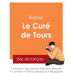 de Balzac, Honoré Réussir son Bac de français 2025 : Analyse du roman Le Curé de Tours de Balzac de Balzac, Honoré Réussir son Bac de français 2025 : Analyse du roman Le Curé de Tours de Balzac